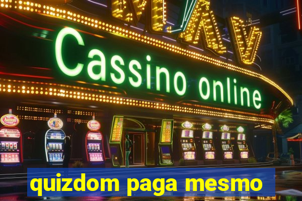 quizdom paga mesmo